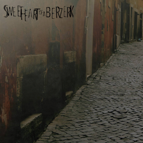 Sweet Heart Of A Berzerk : Walking Down the Empty Street